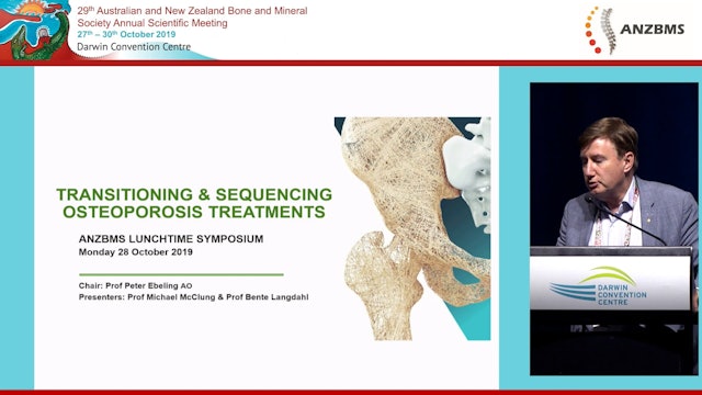 Transitioning & Sequencing Osteoporosis treatments ANZBMS AMGEN Lunch symposium Prof Michael McClung & Prof Bente Langdahl