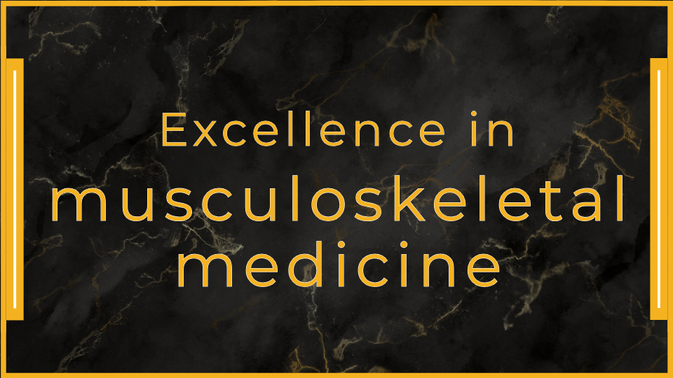 Excellence in musculoskeletal medicine