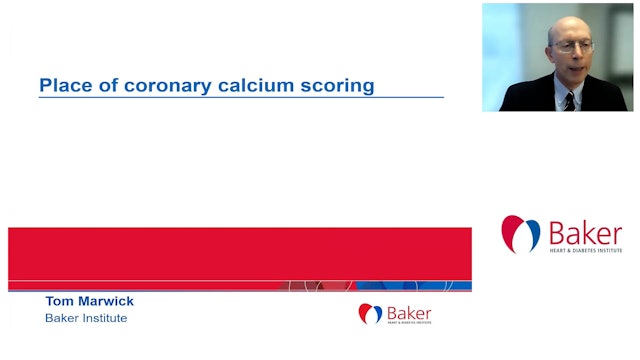 Place of coronary calcium scoring   Prof Tom Marwick