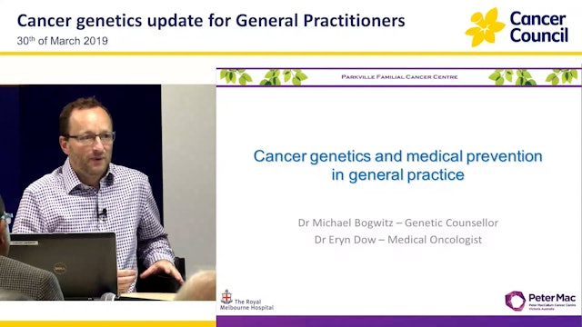 Cancer genetics and medical prevention in general practice Dr Michael Bogwitz