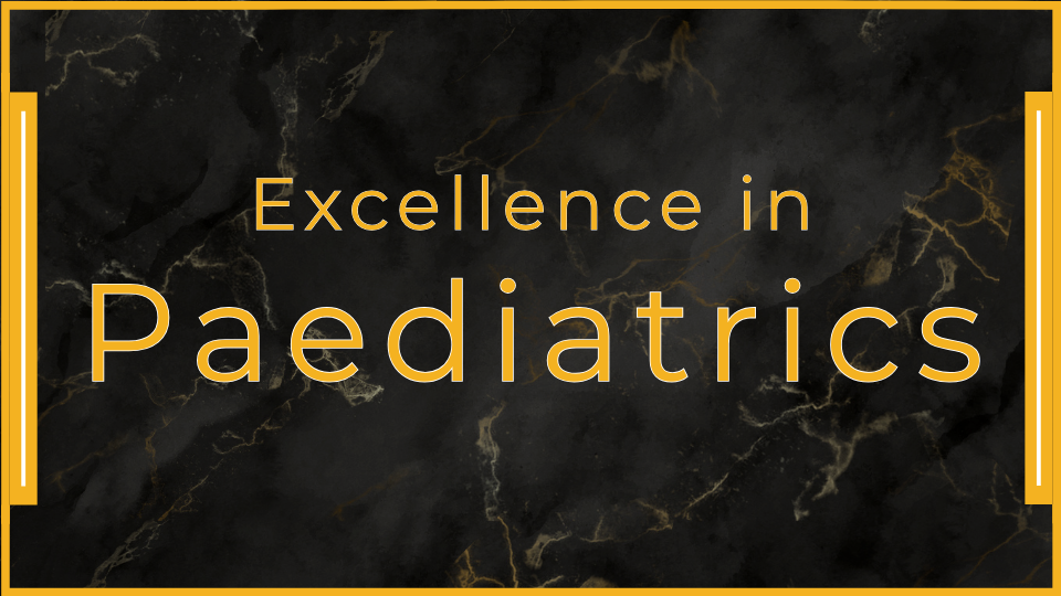 Excellence in Paediatrics