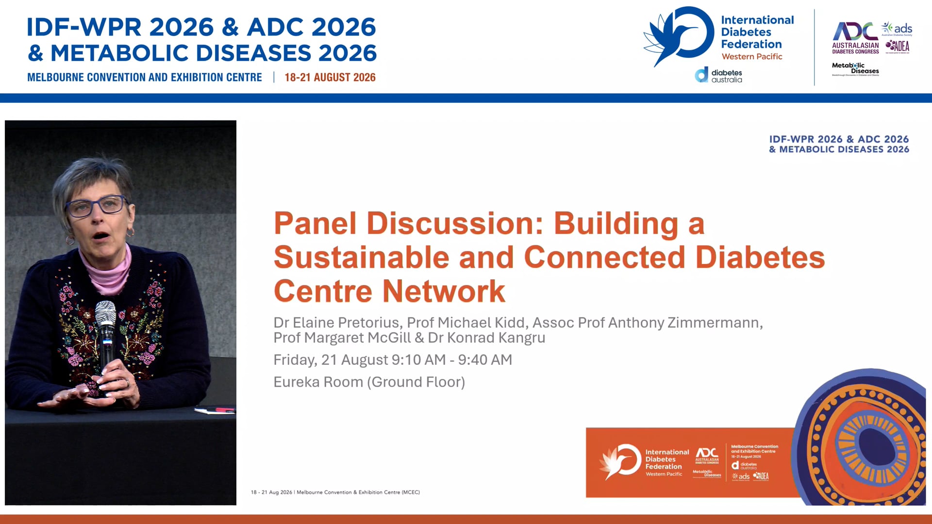 Panel Discussion Building a Sustainable and Connected Diabetes Centre Network Dr Elaine Pretorius, Prof Michael Kidd, Dr Konrad Kangru, Prof Margaret McGill, Assoc Prof Anthony Zimmermann