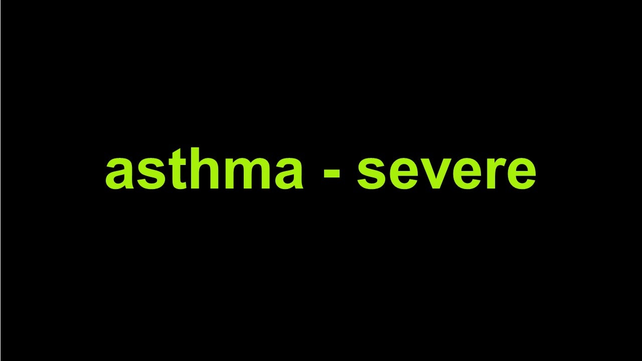 Asthma - Severe