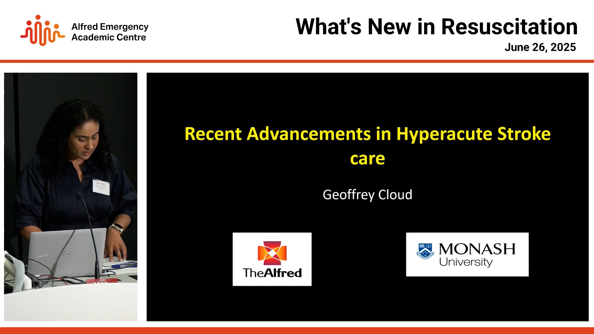 Recent Advancements in Hyperacute Stroke care Professor Geoff Cloud