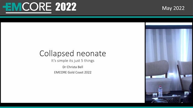 Collapsed neonate It’s simple its just 5 things Dr Christa Bell