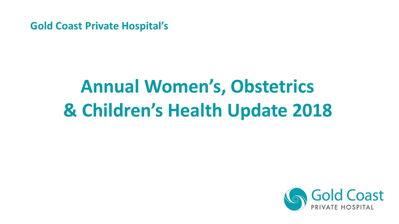 Women’s, Obstetrics & Children’s Health Update 2018