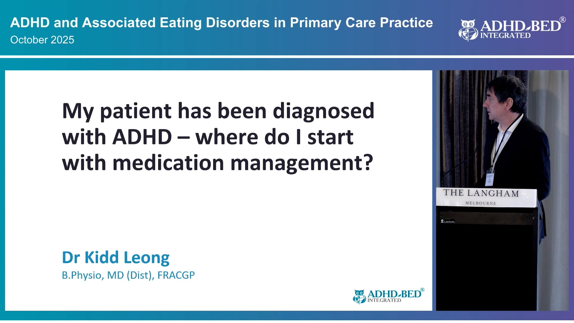 My patient has been diagnosed with ADHD – where do I start with medication management Dr Hoie Kidd Leong