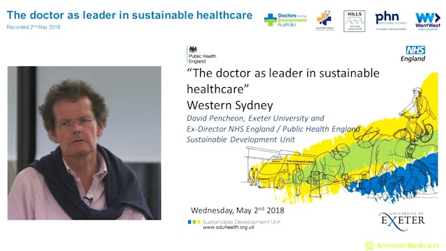 The doctor as leader in sustainable healthcare Dr David Pencheon