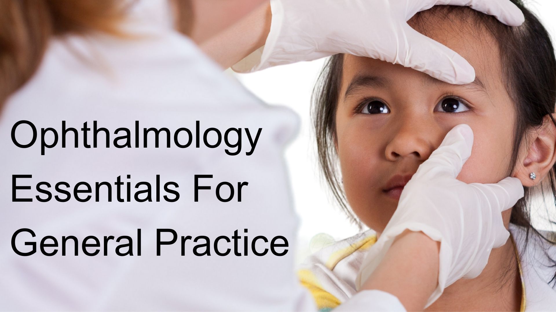 Ophthalmology Essentials For General Practice
