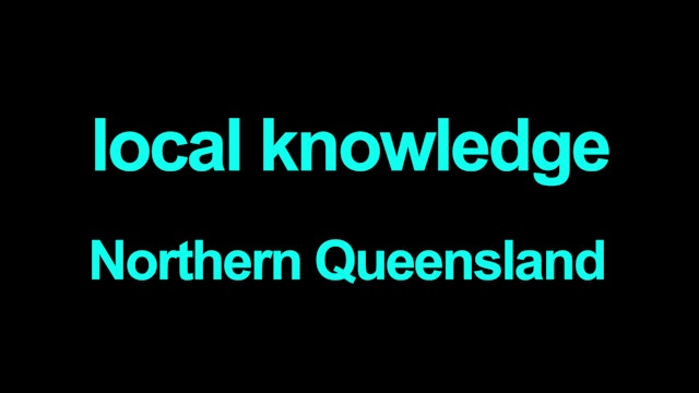 Local knowledge Northern Queensland