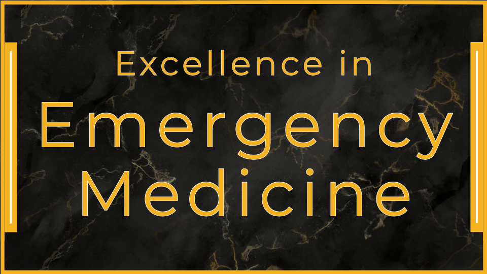 Excellence in Emergency Medicine