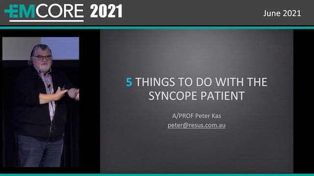 5 Things to do with the syncope patient A Prof Peter Kas