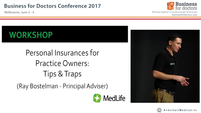 Personal Insurances for Practice Owners Tips & Traps Ray Bostelman Principle Adviser MedLife