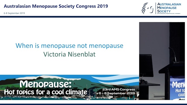 When menopause not menopause Unusual Presentations of menopause Dr Victoria Nisenblat