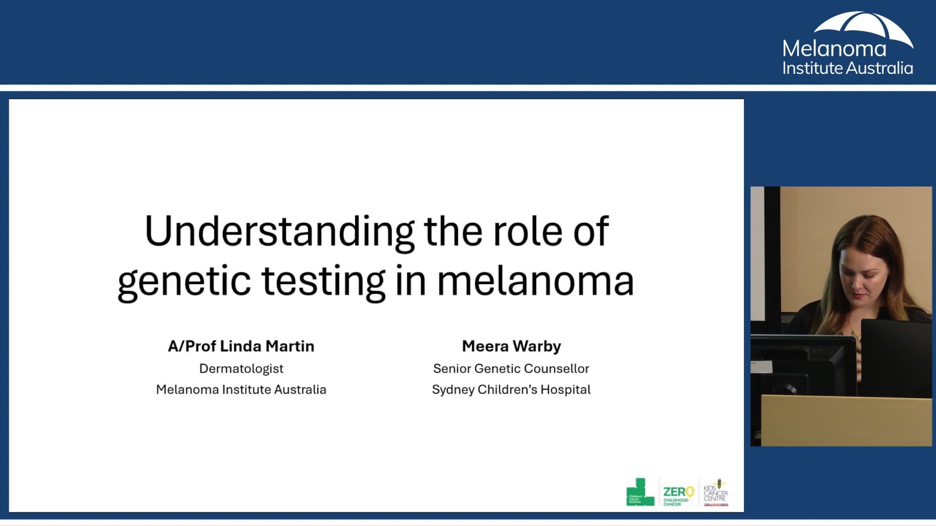 Understanding the role of genetic testing in melanoma AProf Linda Martin and Meera Warby