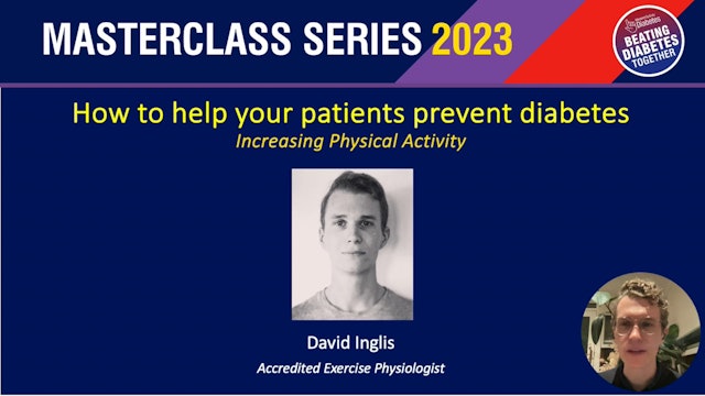 Increasing Physical activity Helping your patients prevent diabetes David Inglis