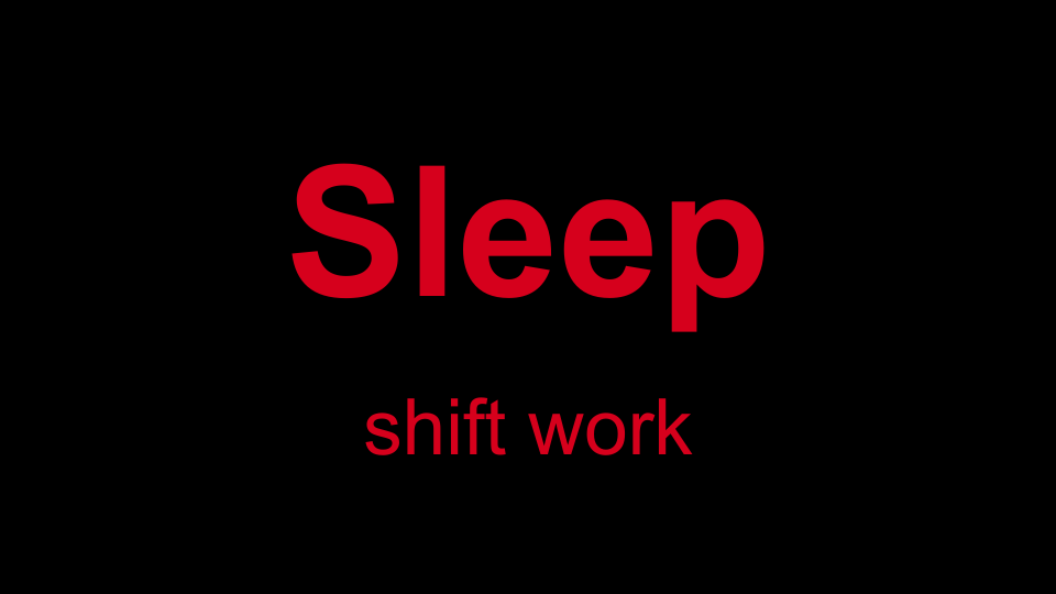 Sleep - Shift Work