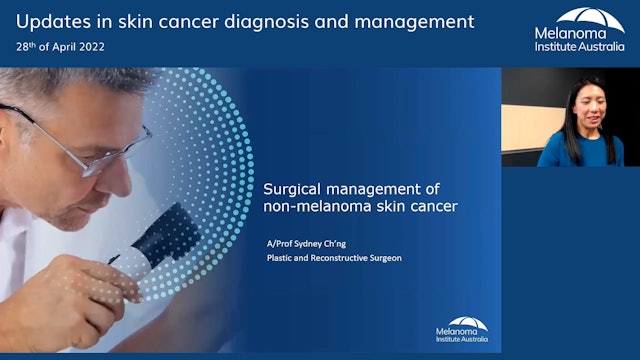 Surgical management of non-melanoma skin cancer AProf Sydney Ch’ng (Surgeon)