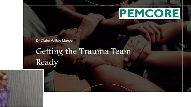 Getting the Trauma Team Ready Dr Clai...