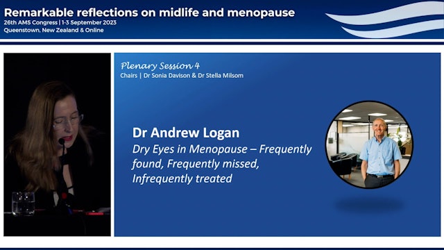 Dry Eyes in Menopause – Frequently found, Frequently missed, Infrequently treated Dr Andrew Logan