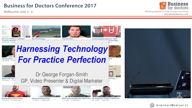 Harnessing Technology For Practice Perfection Future Proofing Your Business Dr George Forgan-Smith