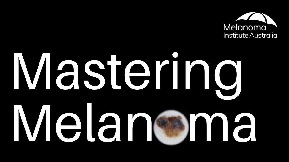 Mastering Melanoma 2025