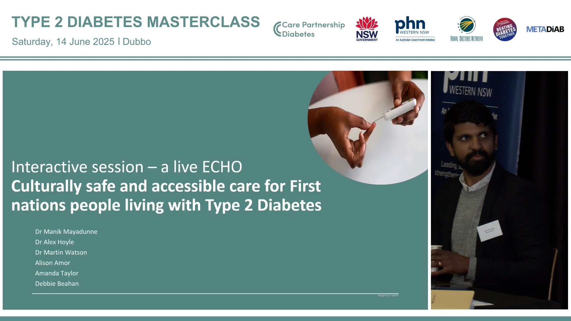 Culturally safe and accessible care for First nations people living with Type 2 Diabetes Dr Manik Mayadunne, Dr Alex Hoyle, Dr Martin Watson, Alison Amor and Amanda Taylor and Deb Beahan