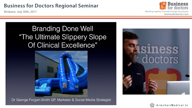 Branding Done Well The Ultimate Slippery Slope of Clinical Excellence Dr George Forgan-Smith