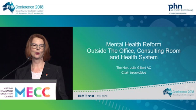 Mental health reform outside the office, consulting room and health system The Hon. Julia Gillard AC Chair, beyondblue