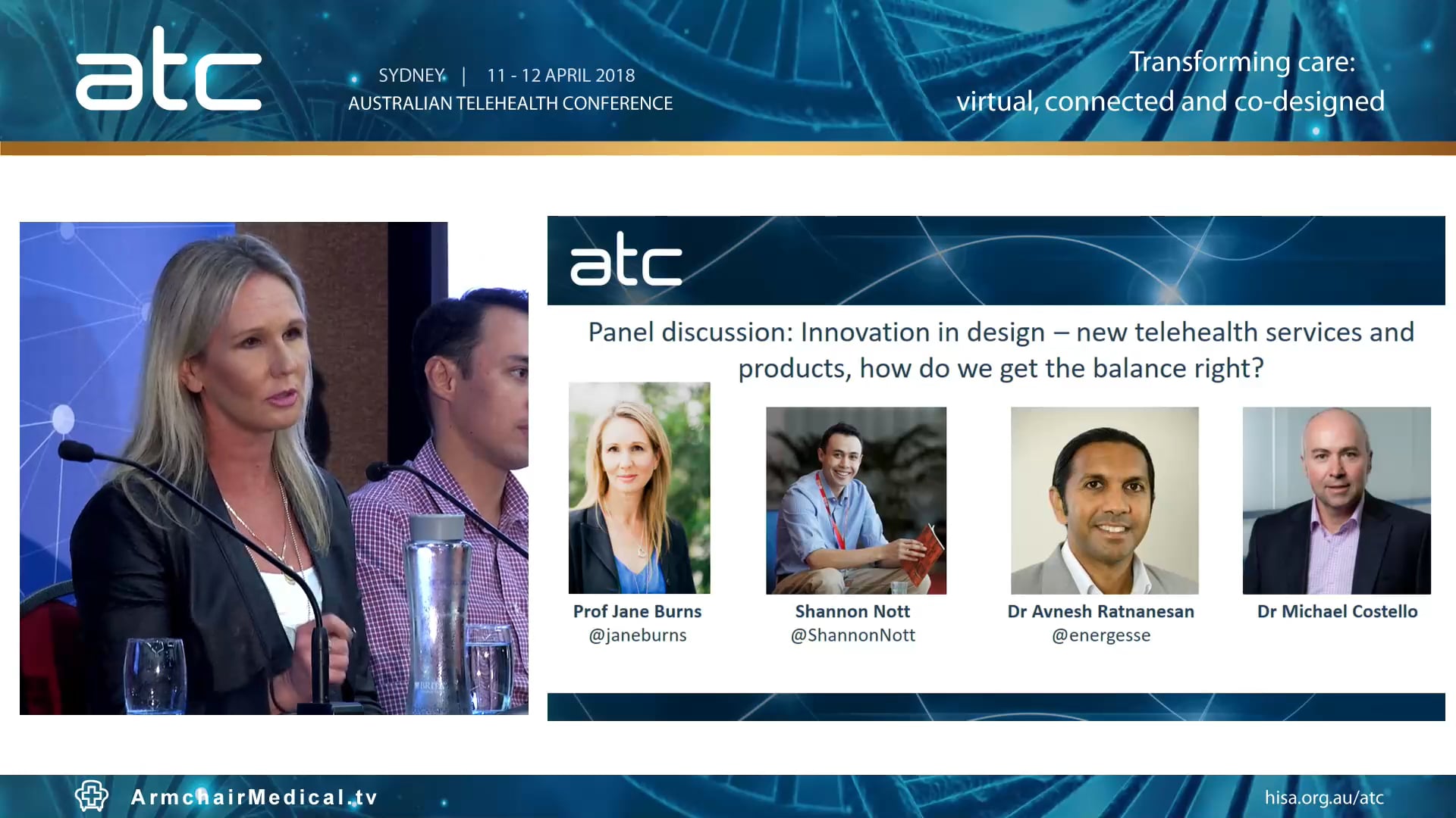 Panel discussion Innovation in design - new telehealth services and products, how do we get the balance right Prof Jane Burns Founder, Professor of Innovation and Industry, InnoWell and University of Sydney Shannon Nott District