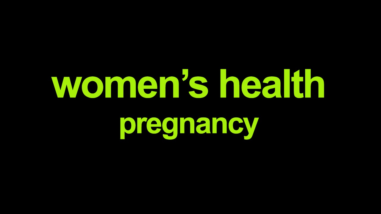 Women's Health - pregnancy