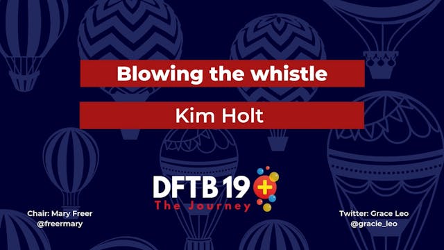 Blowing the whistle Kim Holt