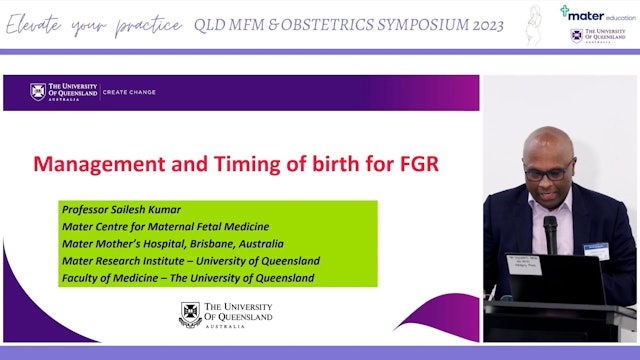 Management and timing of birth FGR – Prof Sailesh Kumar