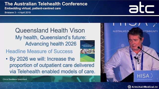 Striving for Queensland's Health 2026 Vision - Telehealth and our workforce contributing to health and wellness Andrew Bryett Director, Healthcare Improvement Unit, Clinical Excellence Queensland, Queensland Health