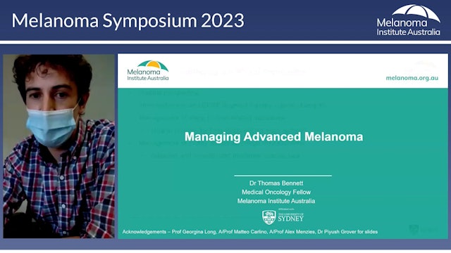 Managing advanced melanoma Dr Thomas Bennett (Medical Oncology Fellow)