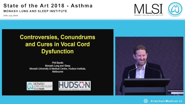 Controversies, conundrums and cures in Vocal Cord Dysfunction Professor Phil Bardin