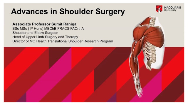 Advances in Shoulder Surgery Associate Professor Sumit Raniga
