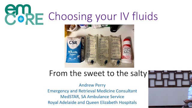 Choosing your IV fluids Dr Andrew Perry