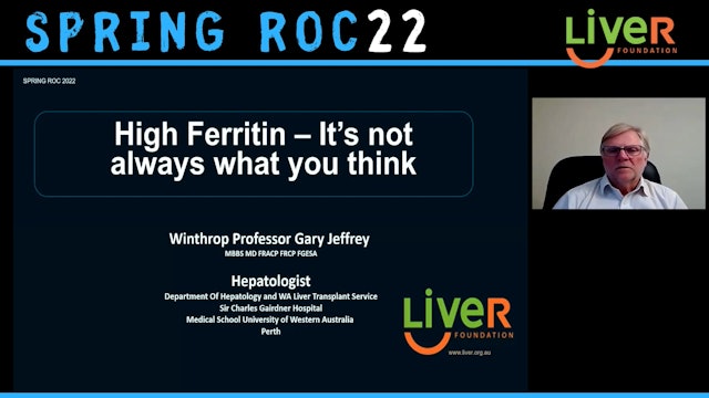 High Ferritin - It's not always what you think Prof Gary Jeffrey