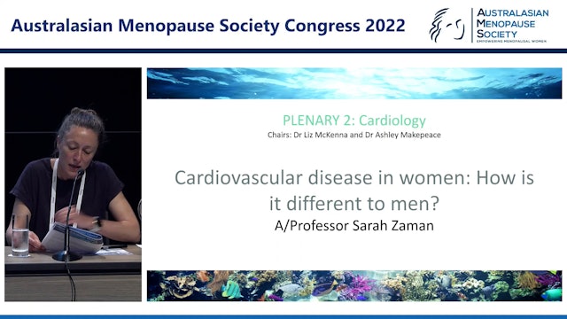 Cardiovascular disease in women How is it different to men AProfessor Sarah Zaman