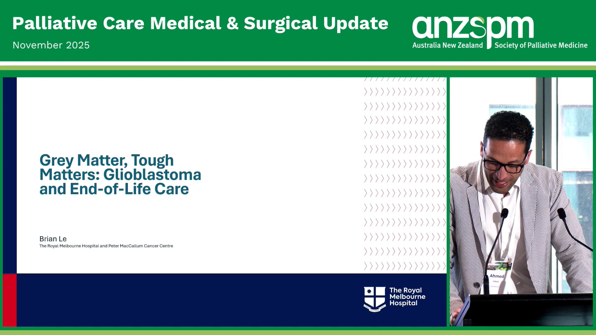 Glioblastoma - Palliative Care Perspective Prof Brian Le, Director of Palliative Care at The Peter MacCallum Cancer Centre