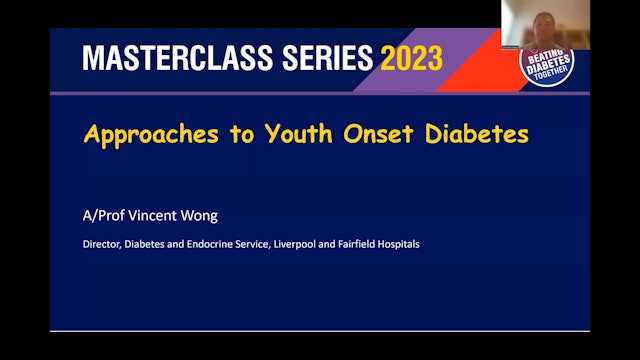 Approaches to Youth Onset Diabetes A Prof Vincent Wong