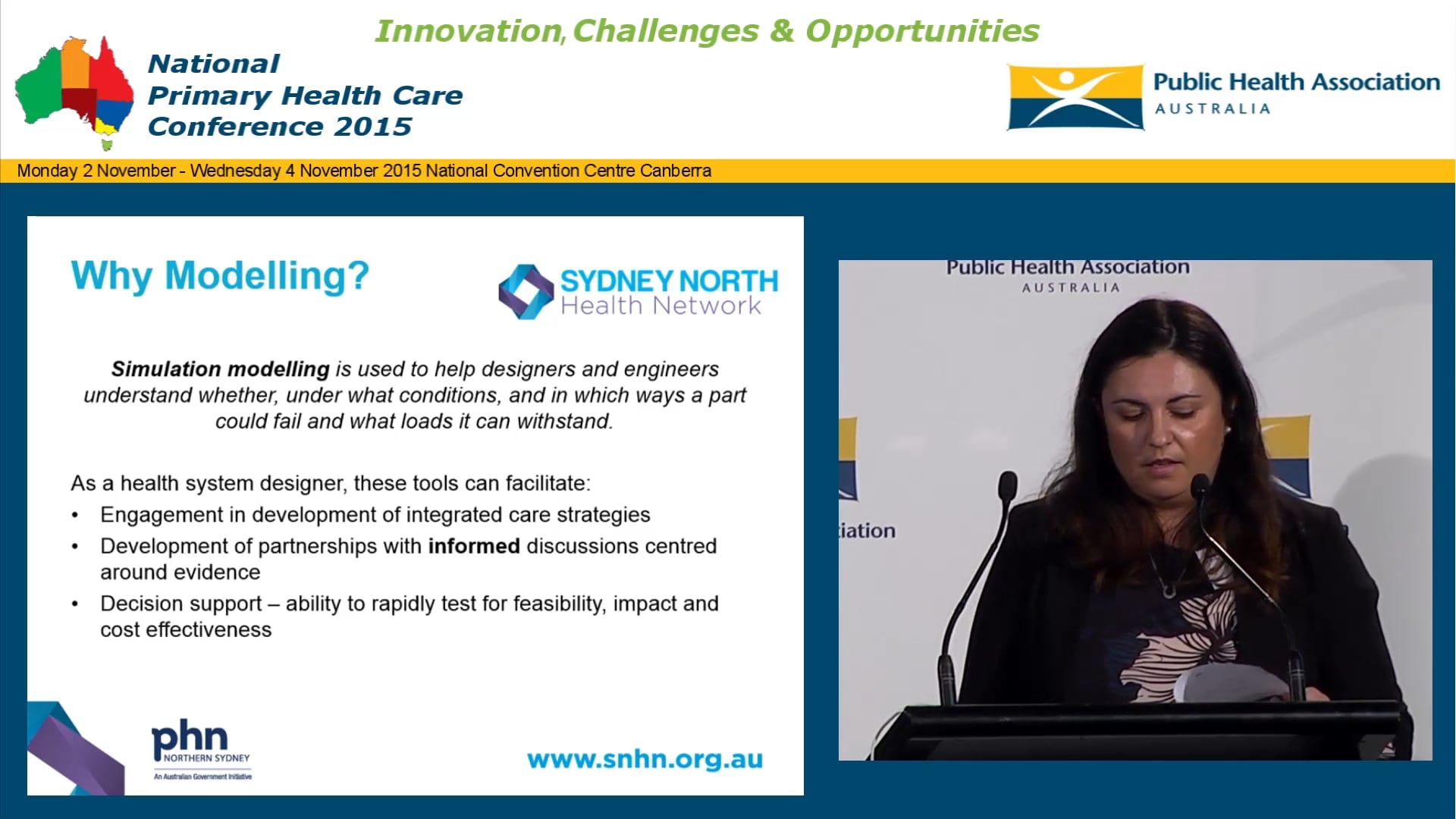 The role of simulation modelling tools in developing integrated care strategies Cynthia Stanton Cynthia Stanton – General Manager, Primary Care Advancement & Integration (SNHN)