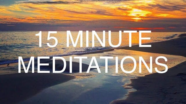 15 MINUTE MEDITATIONS