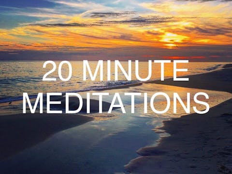 20 Minute Meditations
