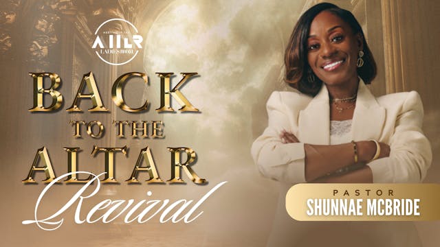 Back to the Altar - Pastor Shunnae McBride