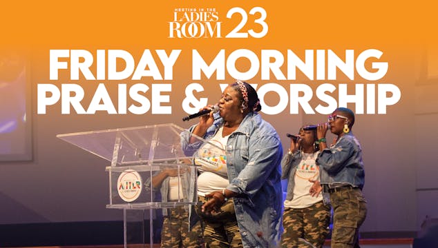 Friday Morning Praise & Worship