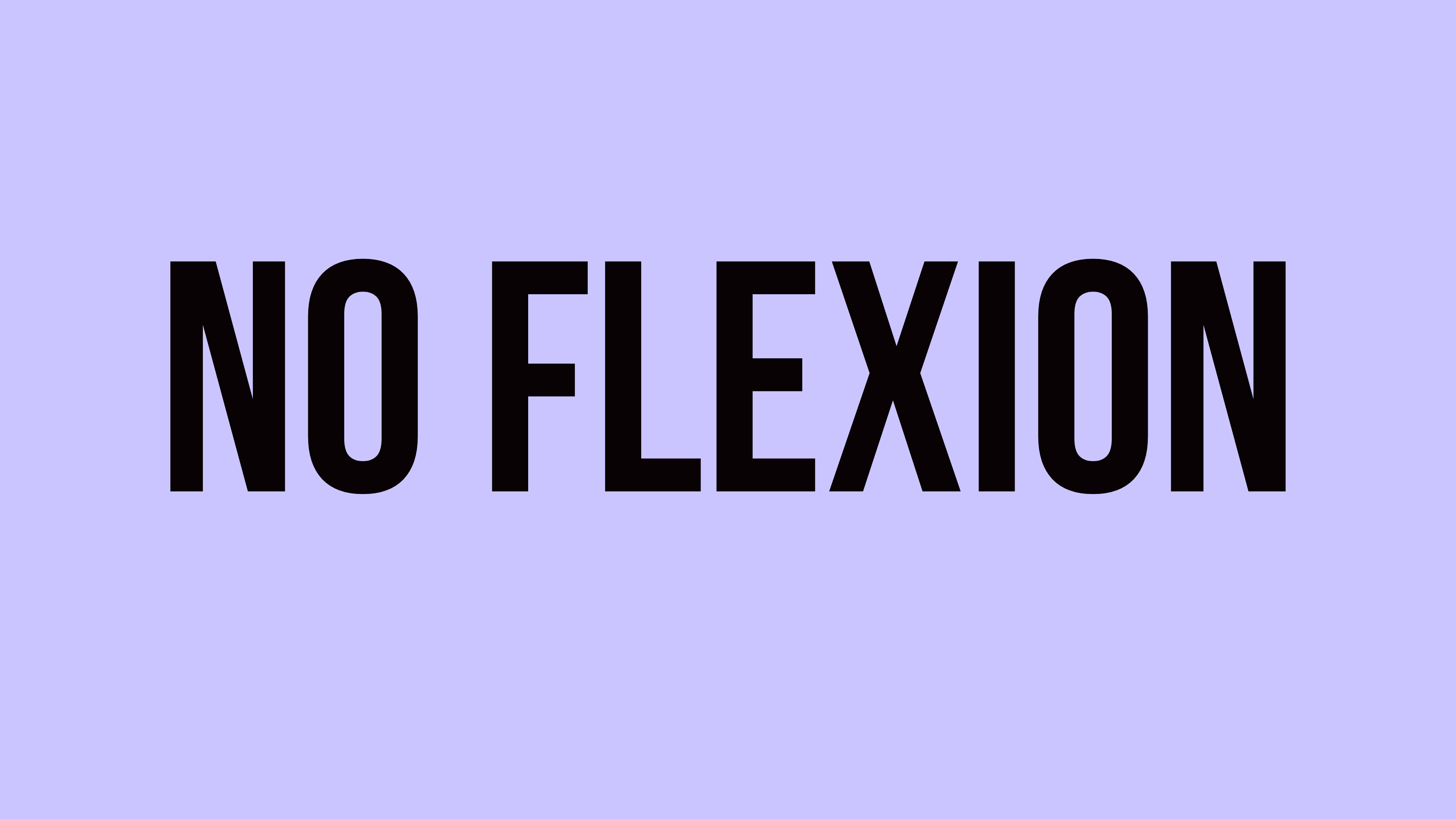 No Flexion