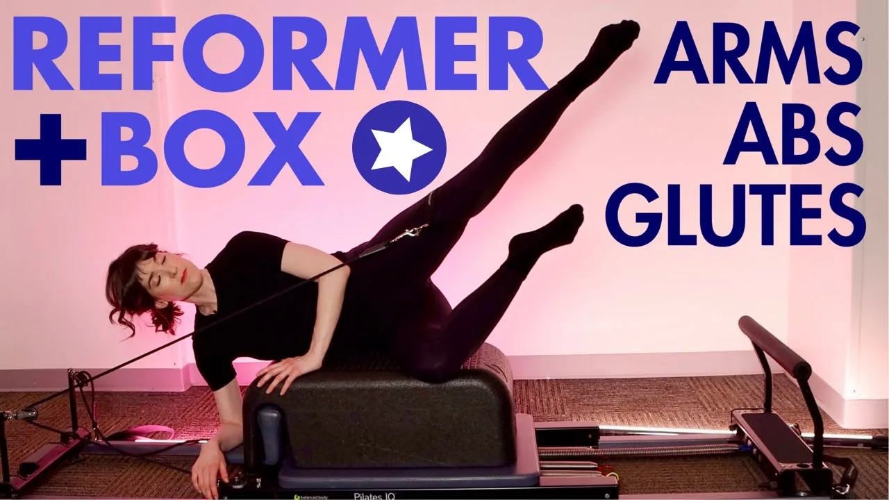 17 MIN Reformer Arms, Abs & Glutes w/ BOX (MEMBERS EXCLUSIVE)