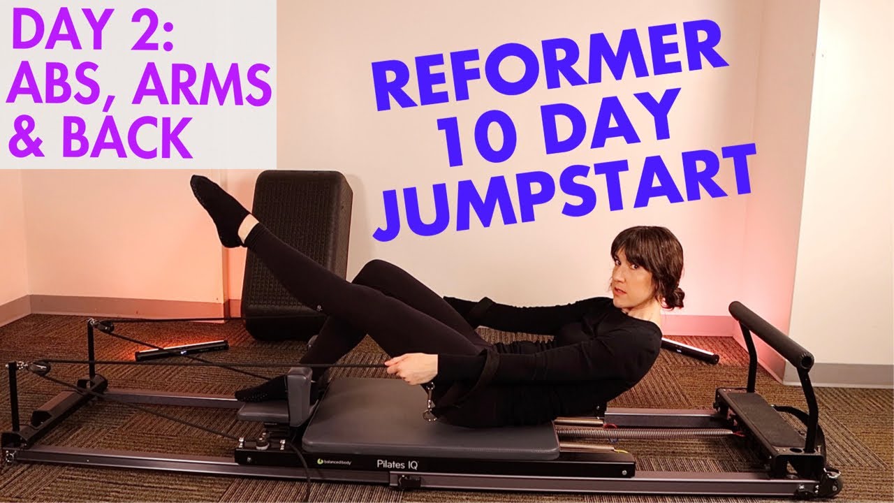 10 MIN Reformer 2023 Jumpstart Program DAY 2 - Abs, Arms & Back